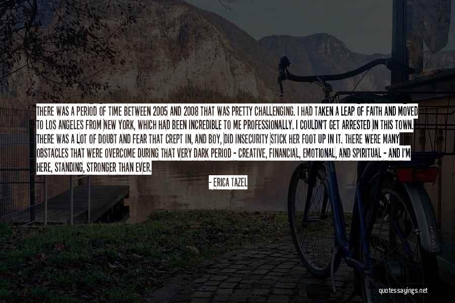 Many Obstacles Quotes By Erica Tazel Many Obstacles Quotes By Erica Tazel
