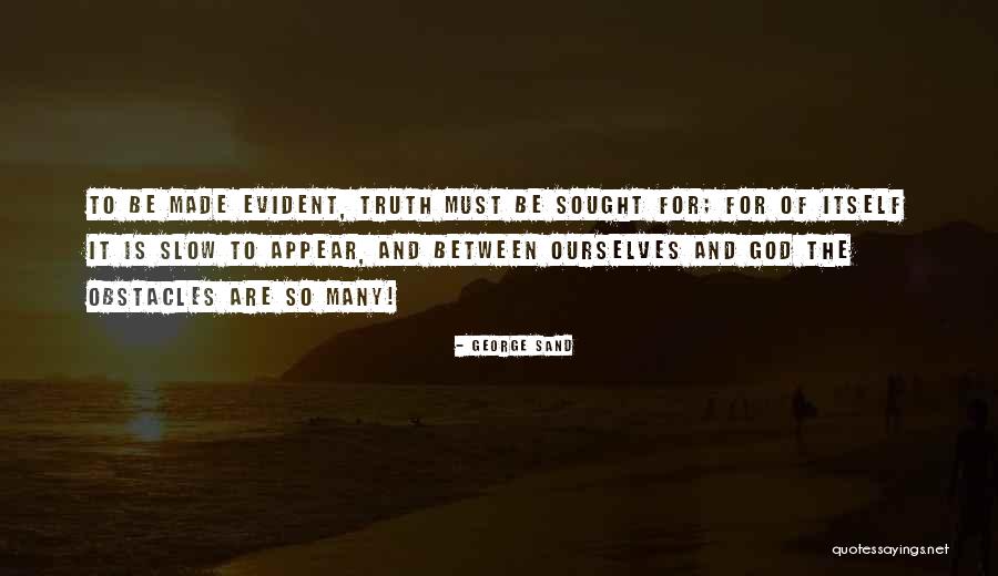 Many Obstacles Quotes By George Sand Many Obstacles Quotes By George Sand