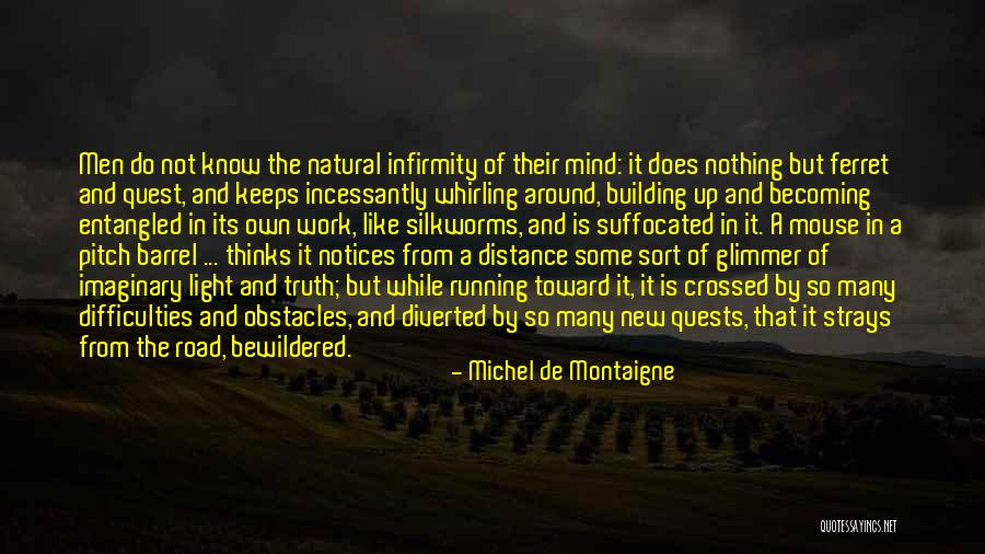 Many Obstacles Quotes By Michel De Montaigne Many Obstacles Quotes By Michel De Montaigne