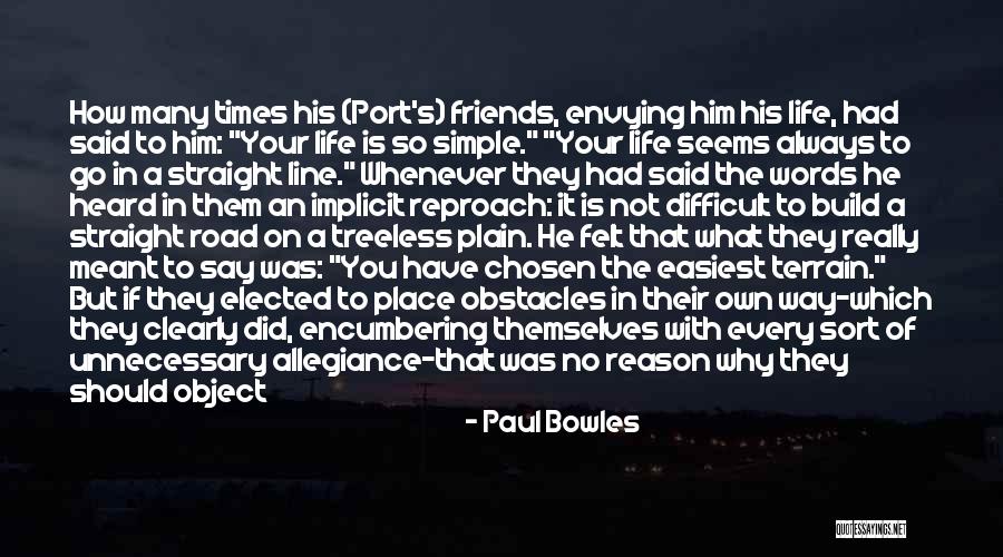 Many Obstacles Quotes By Paul Bowles Many Obstacles Quotes By Paul Bowles