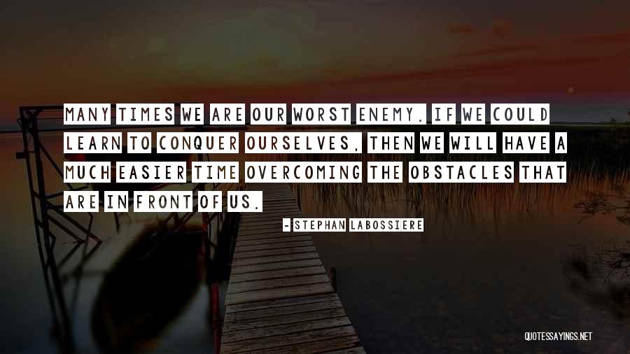 Many Obstacles Quotes By Stephan Labossiere Many Obstacles Quotes By Stephan Labossiere