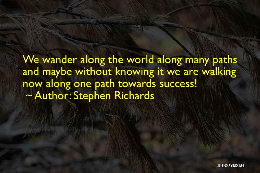 Many Paths Quotes By Stephen Richards