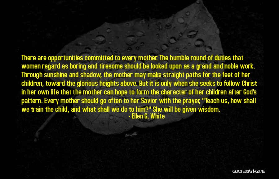 Many Paths To God Quotes By Ellen G. White Many Paths To God Quotes By Ellen G. White