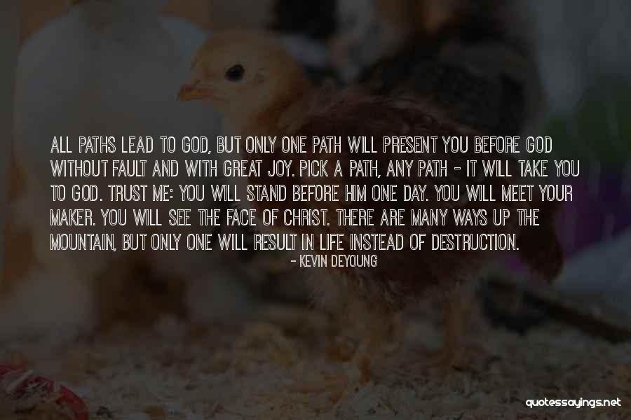 Many Paths To God Quotes By Kevin DeYoung Many Paths To God Quotes By Kevin DeYoung