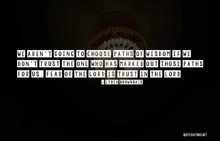 Many Paths To God Quotes By Lydia Brownback Many Paths To God Quotes By Lydia Brownback