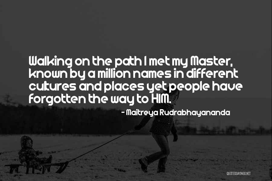 Many Paths To God Quotes By Maitreya Rudrabhayananda Many Paths To God Quotes By Maitreya Rudrabhayananda