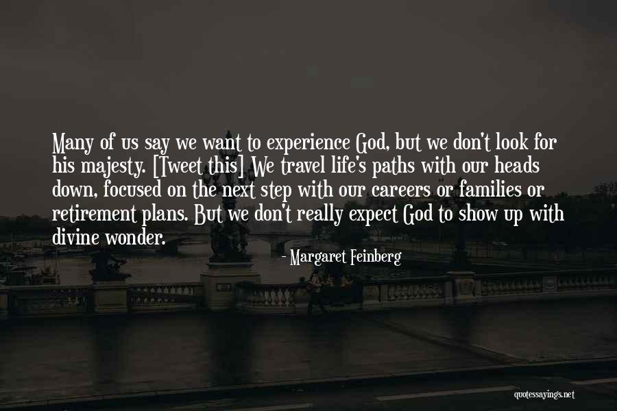 Many Paths To God Quotes By Margaret Feinberg Many Paths To God Quotes By Margaret Feinberg