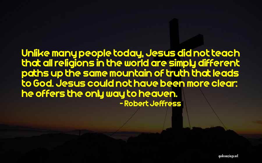 Many Paths To God Quotes By Robert Jeffress Many Paths To God Quotes By Robert Jeffress