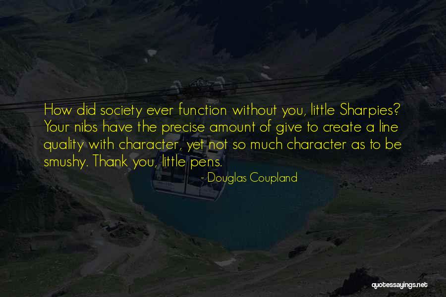 Many Pens Quotes By Douglas Coupland Many Pens Quotes By Douglas Coupland