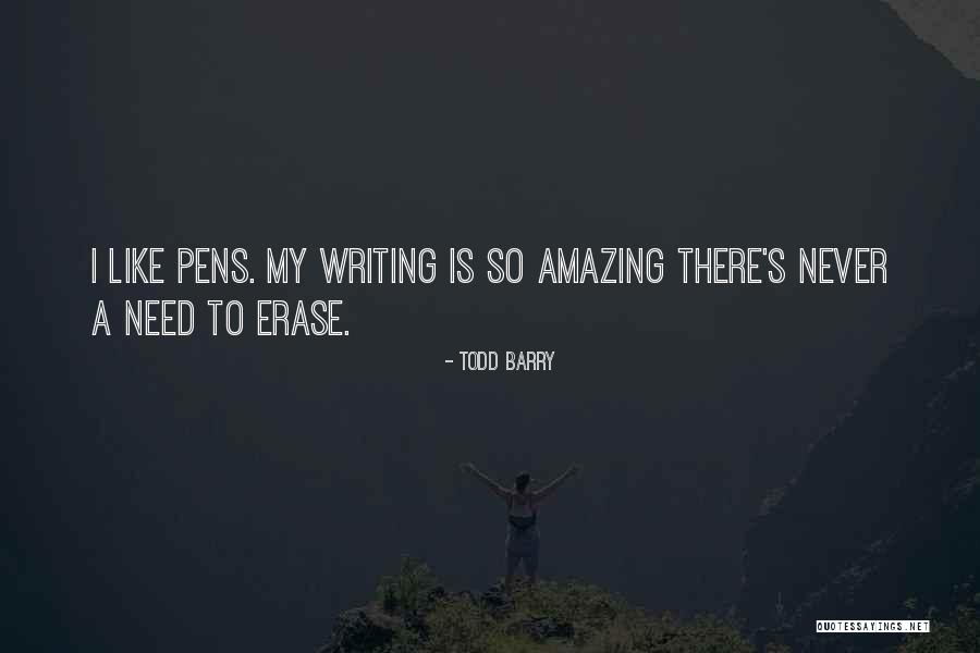 Many Pens Quotes By Todd Barry Many Pens Quotes By Todd Barry