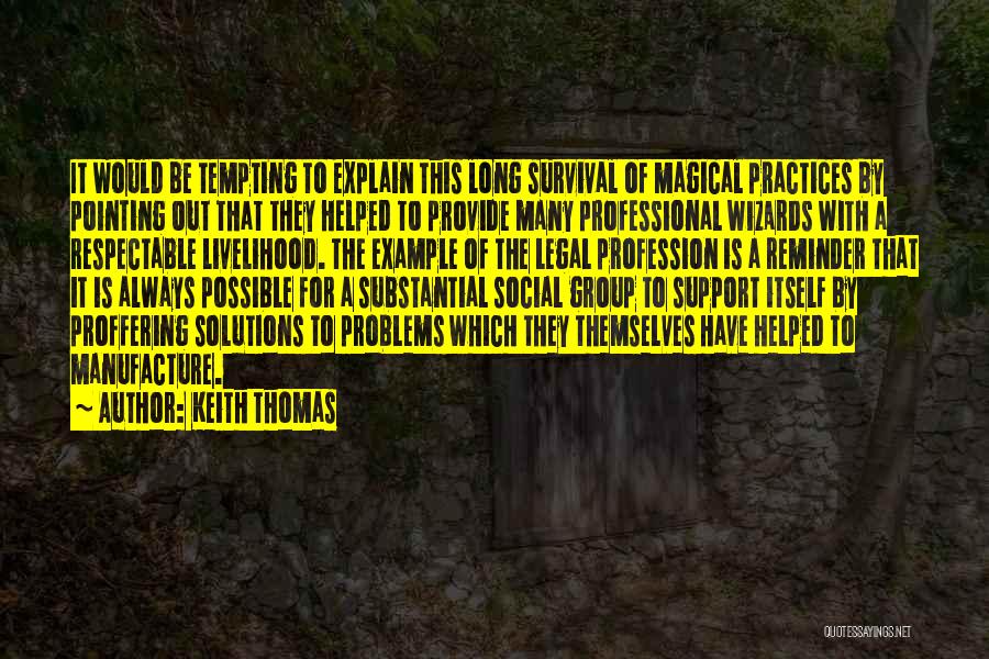 Many Problems Quotes By Keith Thomas