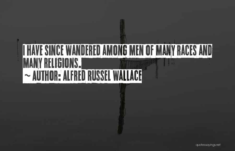Many Religions Quotes By Alfred Russel Wallace