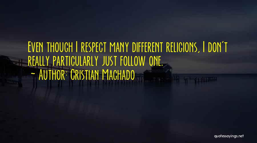 Many Religions Quotes By Cristian Machado