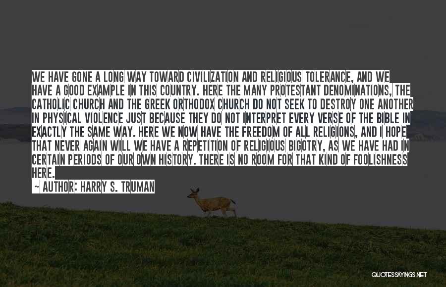 Many Religions Quotes By Harry S. Truman