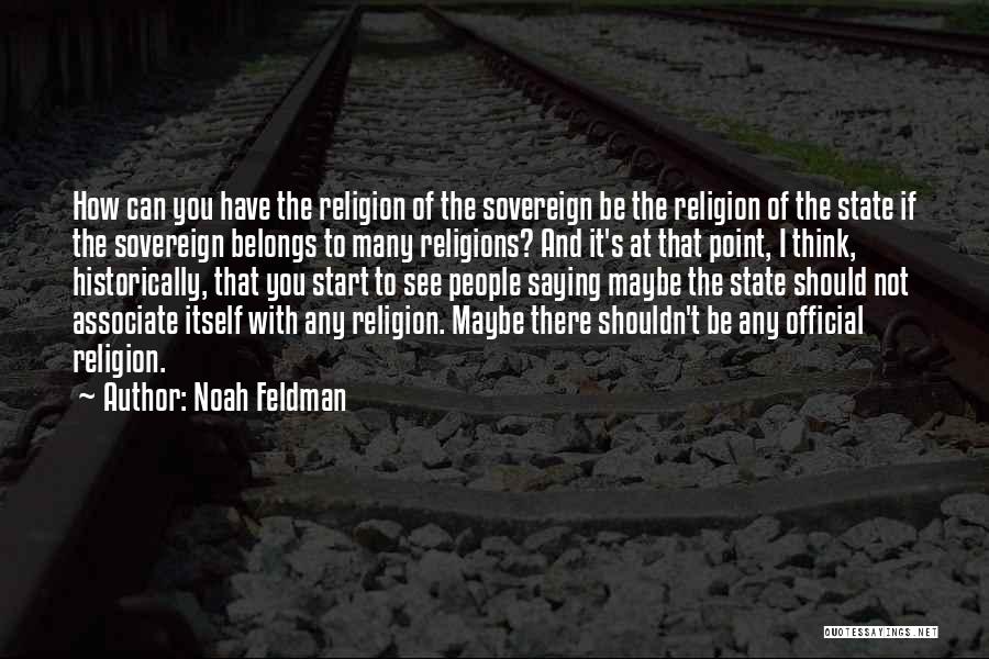 Many Religions Quotes By Noah Feldman
