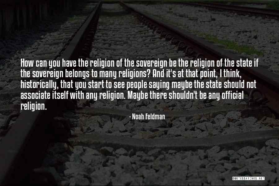 Many Religions Quotes By Noah Feldman