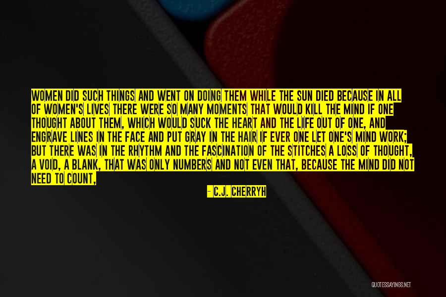 Many Stitches Quotes By C.J. Cherryh Many Stitches Quotes By C.J. Cherryh