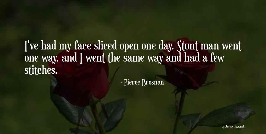 Many Stitches Quotes By Pierce Brosnan Many Stitches Quotes By Pierce Brosnan