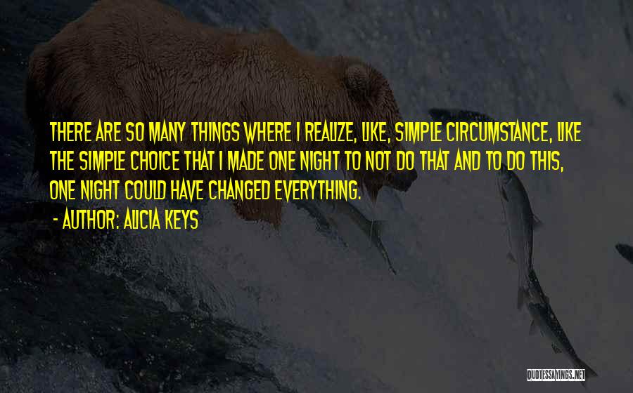 Many Things Have Changed Quotes By Alicia Keys