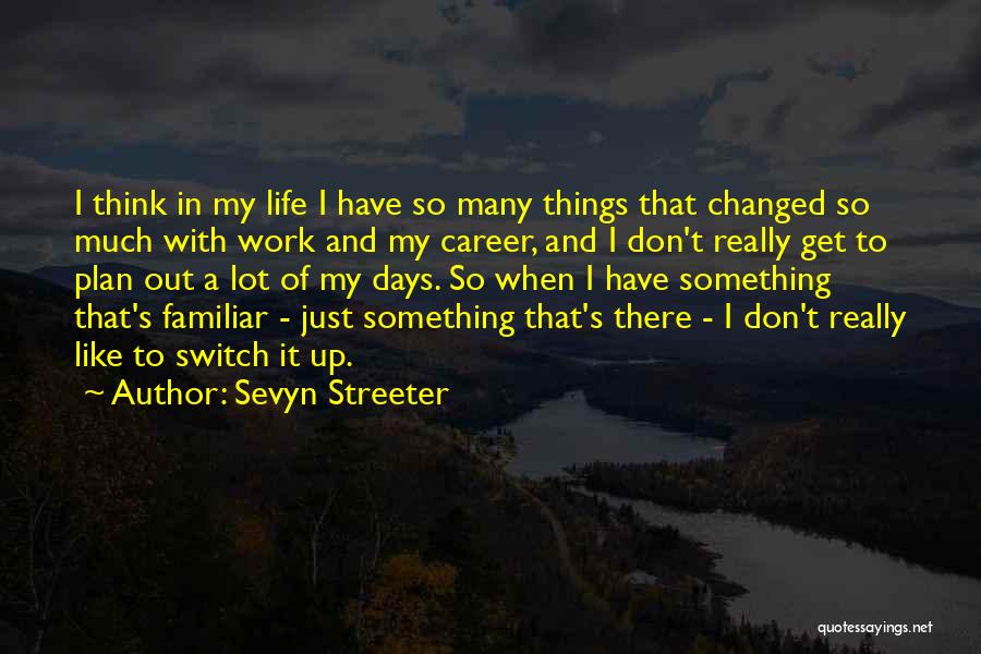 Many Things Have Changed Quotes By Sevyn Streeter