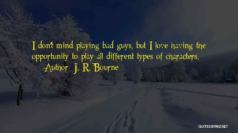 Many Types Of Love Quotes By J. R. Bourne