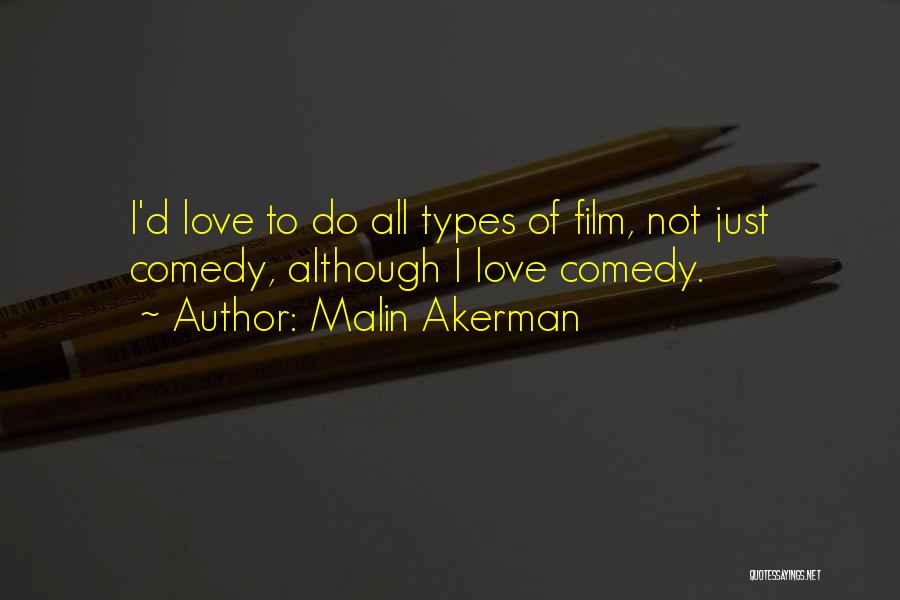 Many Types Of Love Quotes By Malin Akerman