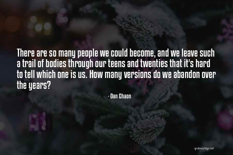 Many Versions Quotes By Dan Chaon Many Versions Quotes By Dan Chaon
