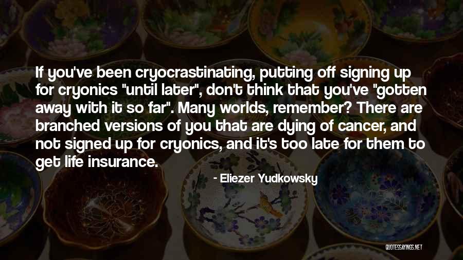 Many Versions Quotes By Eliezer Yudkowsky Many Versions Quotes By Eliezer Yudkowsky