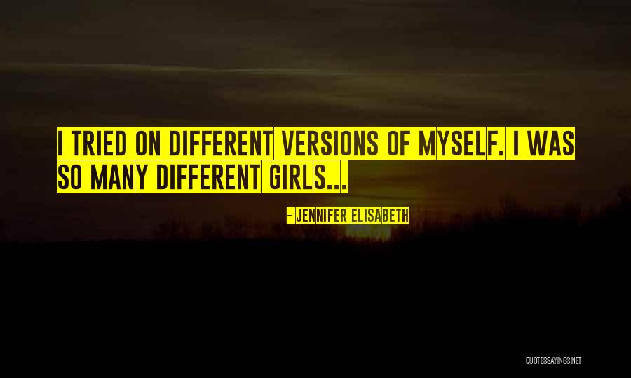 Many Versions Quotes By Jennifer Elisabeth Many Versions Quotes By Jennifer Elisabeth
