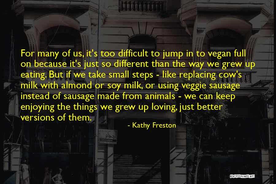 Many Versions Quotes By Kathy Freston Many Versions Quotes By Kathy Freston