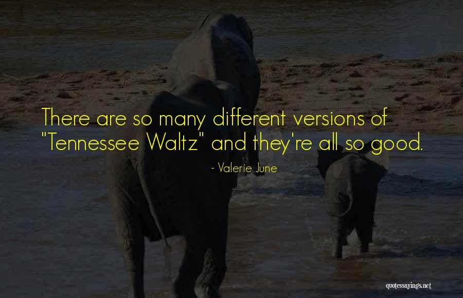 Many Versions Quotes By Valerie June Many Versions Quotes By Valerie June