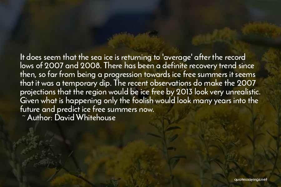 Many Years From Now Quotes By David Whitehouse