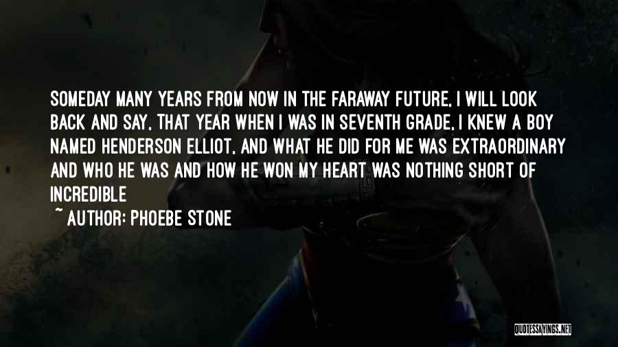 Many Years From Now Quotes By Phoebe Stone