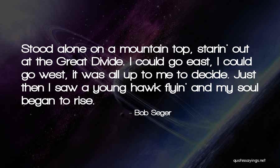 Manyara Quotes By Bob Seger