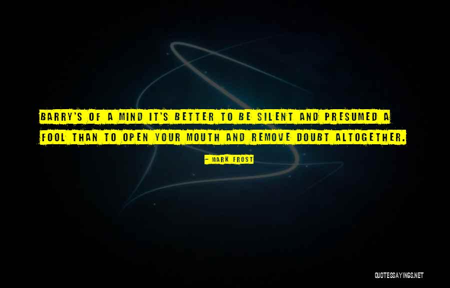 Manyas Nerede Quotes By Mark Frost Manyas Nerede Quotes By Mark Frost