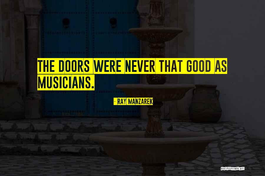 Manzarek Ray Quotes By Ray Manzarek Manzarek Ray Quotes By Ray Manzarek
