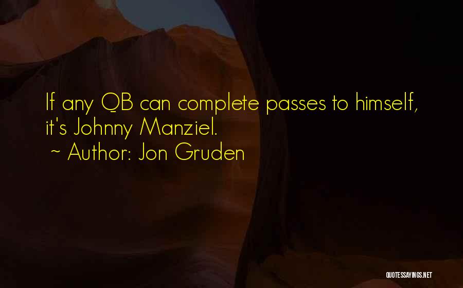 Manziel Quotes By Jon Gruden