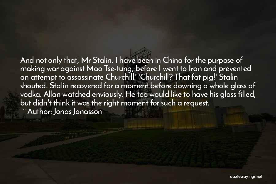 Mao Tse Quotes By Jonas Jonasson