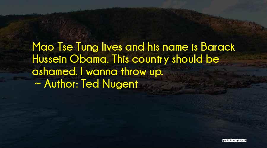 Mao Tse Quotes By Ted Nugent