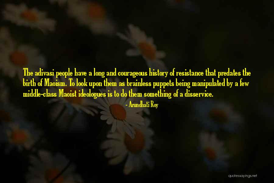 Maoist Quotes By Arundhati Roy Maoist Quotes By Arundhati Roy