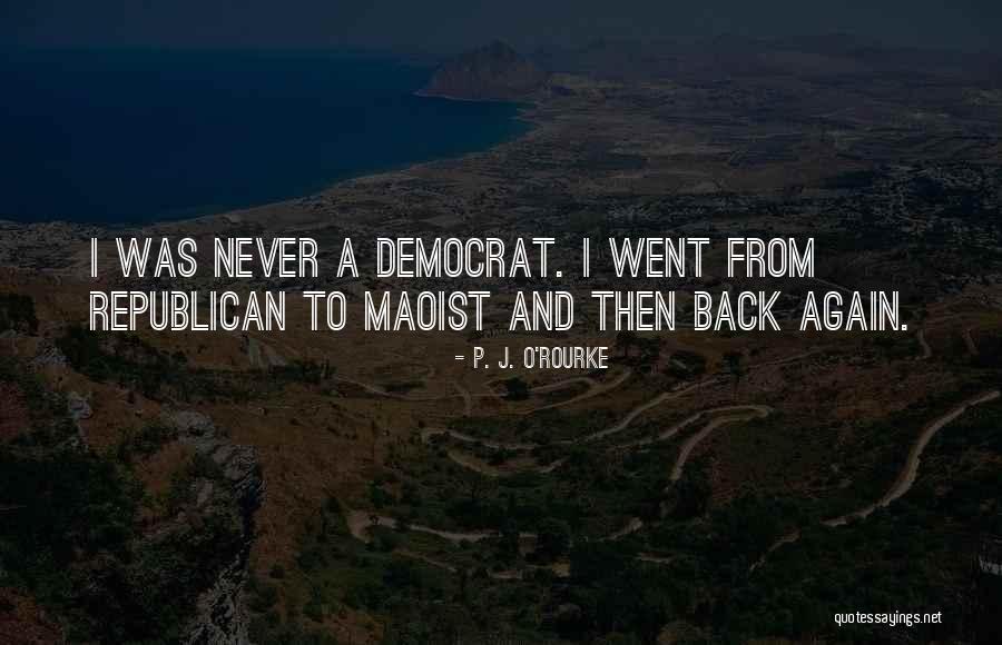Maoist Quotes By P. J. O'Rourke Maoist Quotes By P. J. O'Rourke