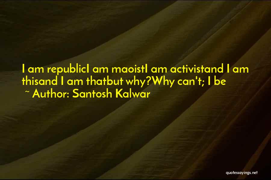 Maoist Quotes By Santosh Kalwar