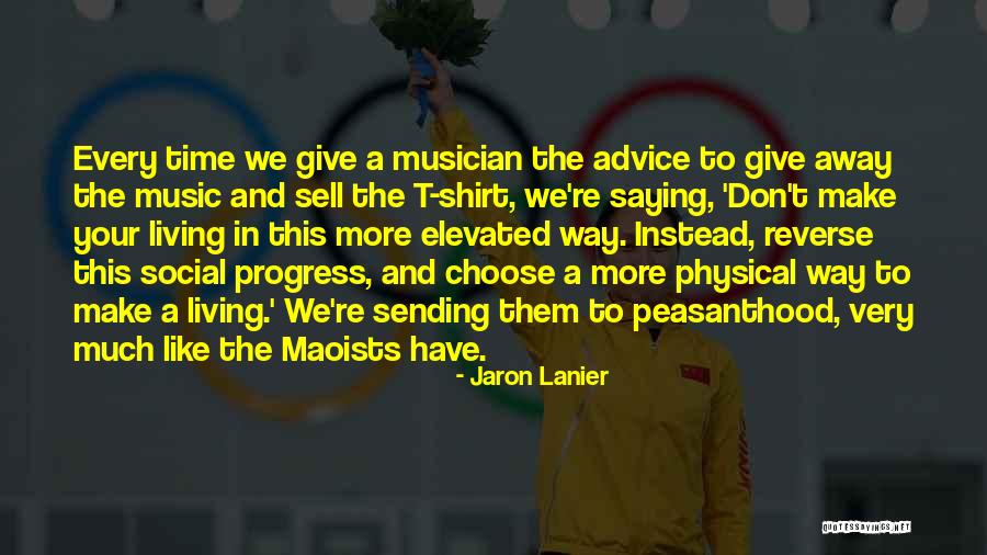 Maoists Quotes By Jaron Lanier Maoists Quotes By Jaron Lanier