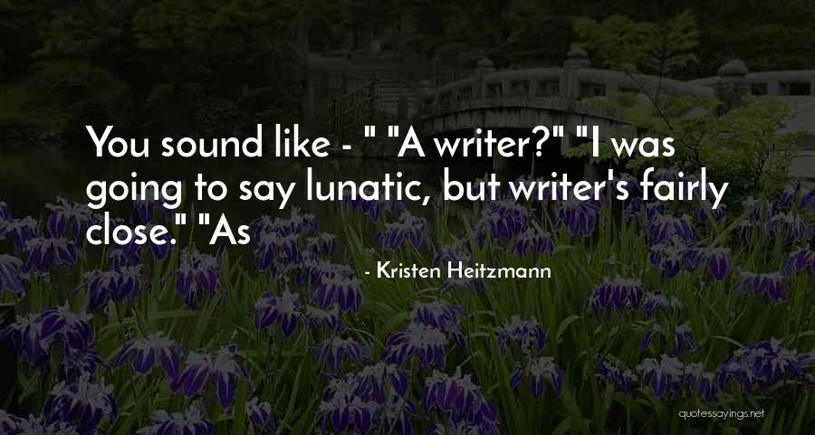 Maoliosaochullachain Quotes By Kristen Heitzmann Maoliosaochullachain Quotes By Kristen Heitzmann