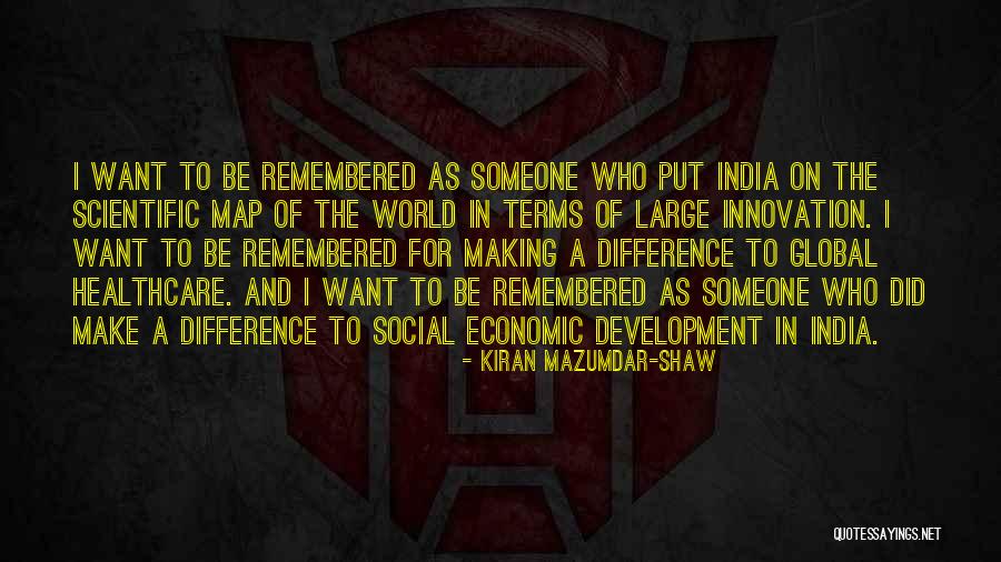 Map Making Quotes By Kiran Mazumdar-Shaw Map Making Quotes By Kiran Mazumdar-Shaw