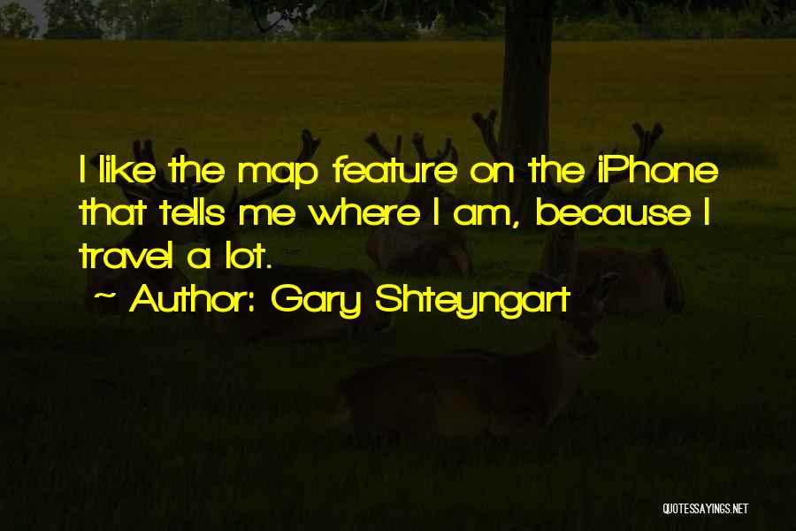 Map Quotes By Gary Shteyngart