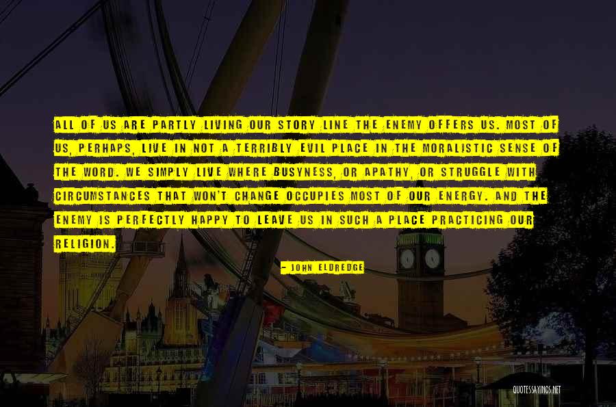 Maphiabikes Quotes By John Eldredge Maphiabikes Quotes By John Eldredge