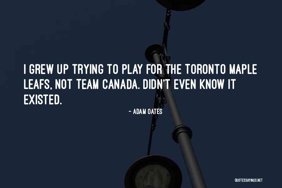 Maple Leafs Quotes By Adam Oates