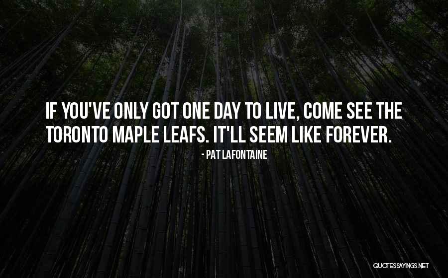 Maple Leafs Quotes By Pat LaFontaine Maple Leafs Quotes By Pat LaFontaine