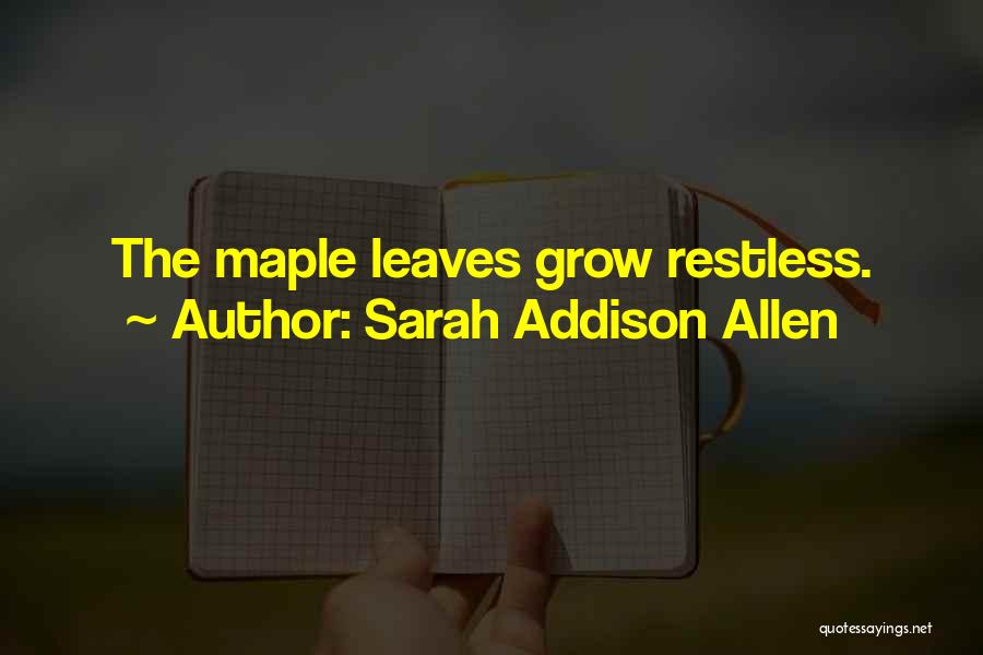 Maple Leaves Quotes By Sarah Addison Allen